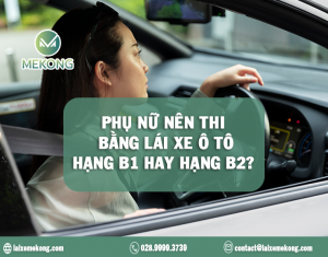 Phu nu nen thi bang lai xe o to hang B1 hay B2